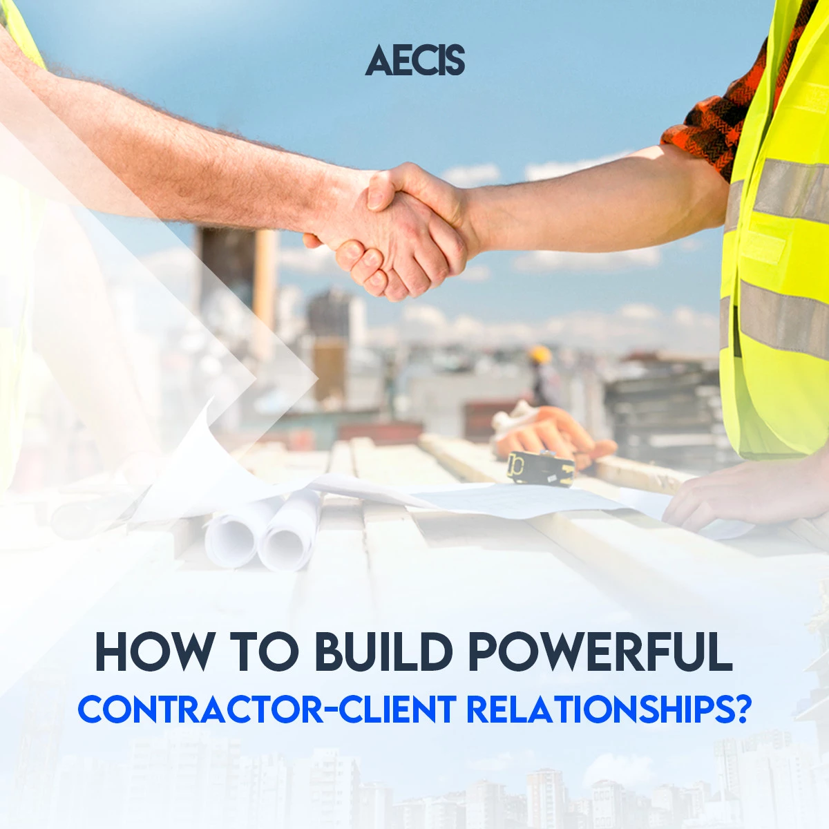 How to build powerful Contractor-Client relationships?