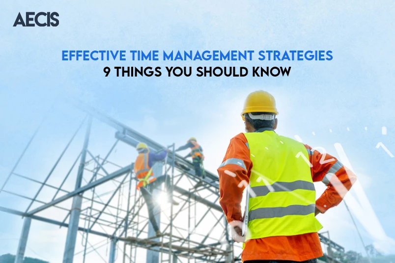 Effective time management strategies - 9 things you should know