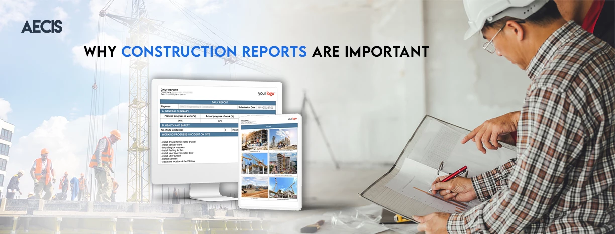 Construction reports and reporting: Why they are so important for construction?