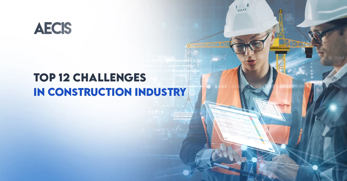 Top 12 challenges in the construction industry