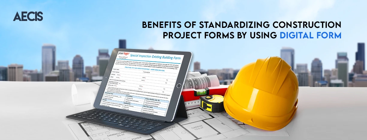 Benefits of standardizing construction project forms by using the digital form