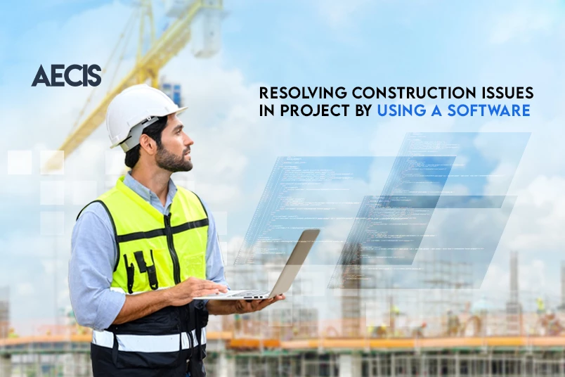 Resolving construction issues in a project by using a software